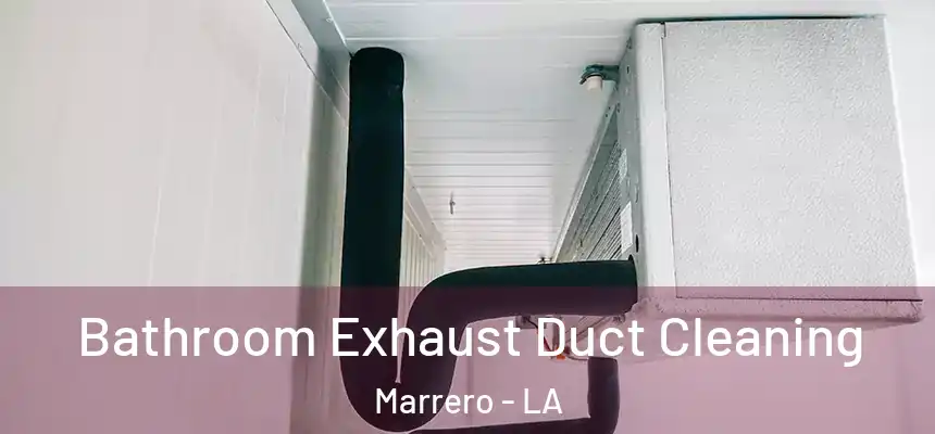  Bathroom Exhaust Duct Cleaning Marrero - LA