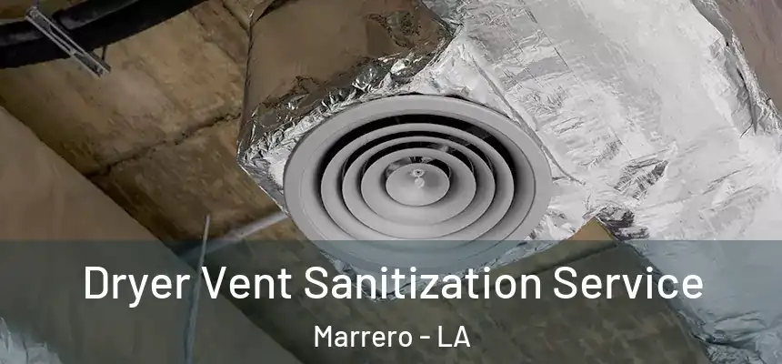  Dryer Vent Sanitization Service Marrero - LA