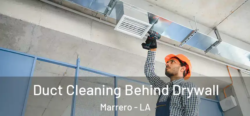  Duct Cleaning Behind Drywall Marrero - LA