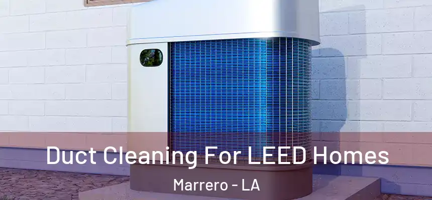  Duct Cleaning For LEED Homes Marrero - LA