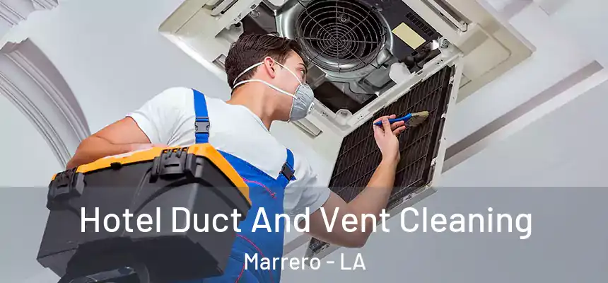  Hotel Duct And Vent Cleaning Marrero - LA
