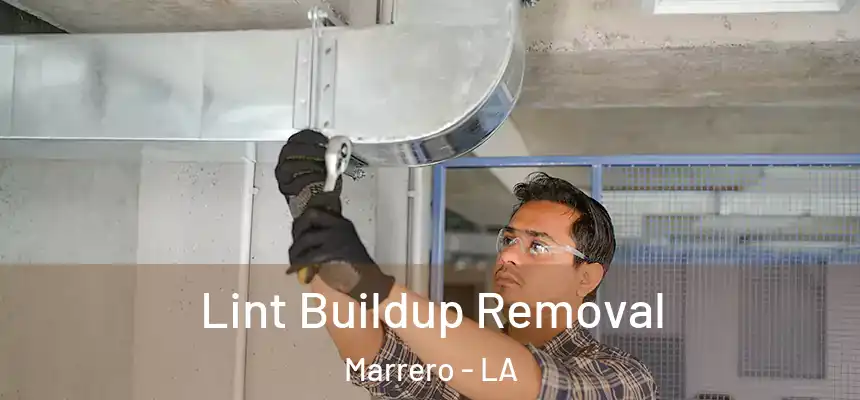 Lint Buildup Removal Marrero - LA