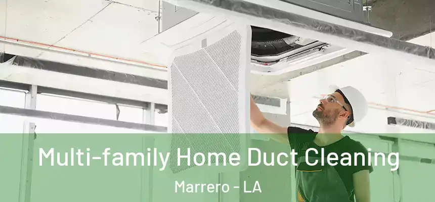  Multi-family Home Duct Cleaning Marrero - LA