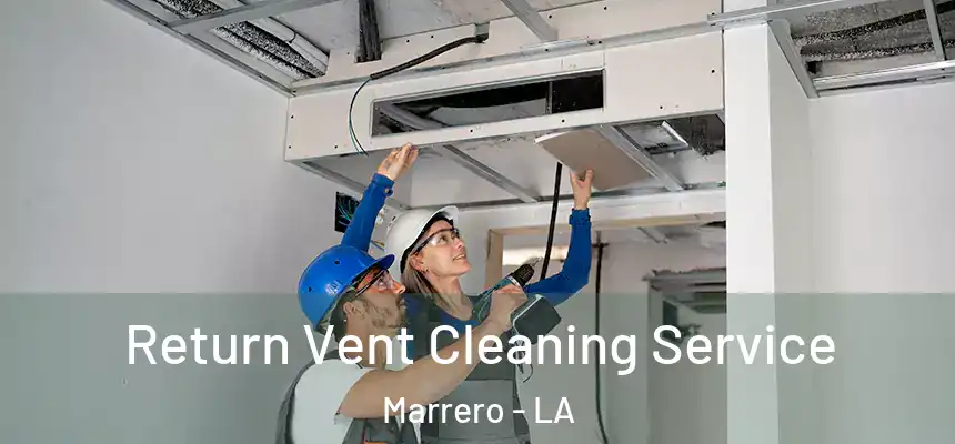  Return Vent Cleaning Service Marrero - LA