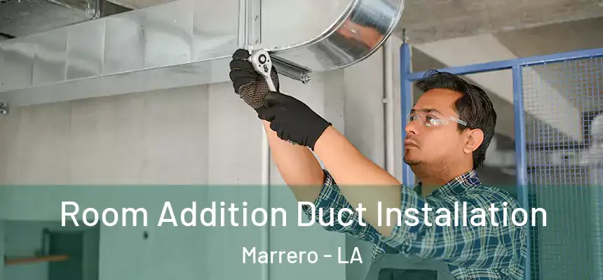 Room Addition Duct Installation Marrero - LA