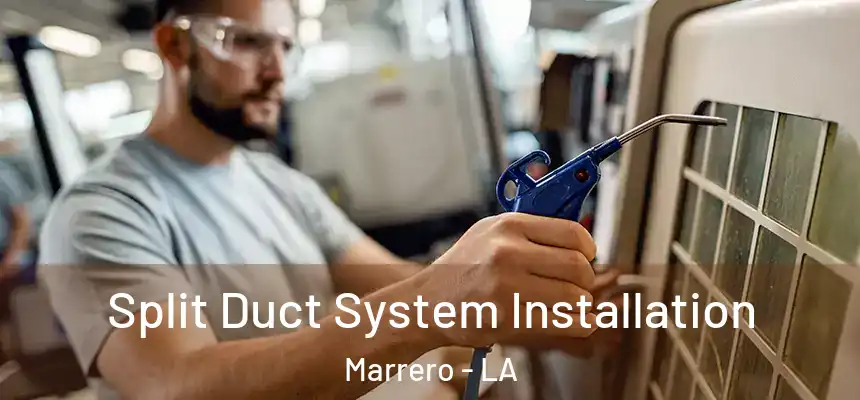  Split Duct System Installation Marrero - LA